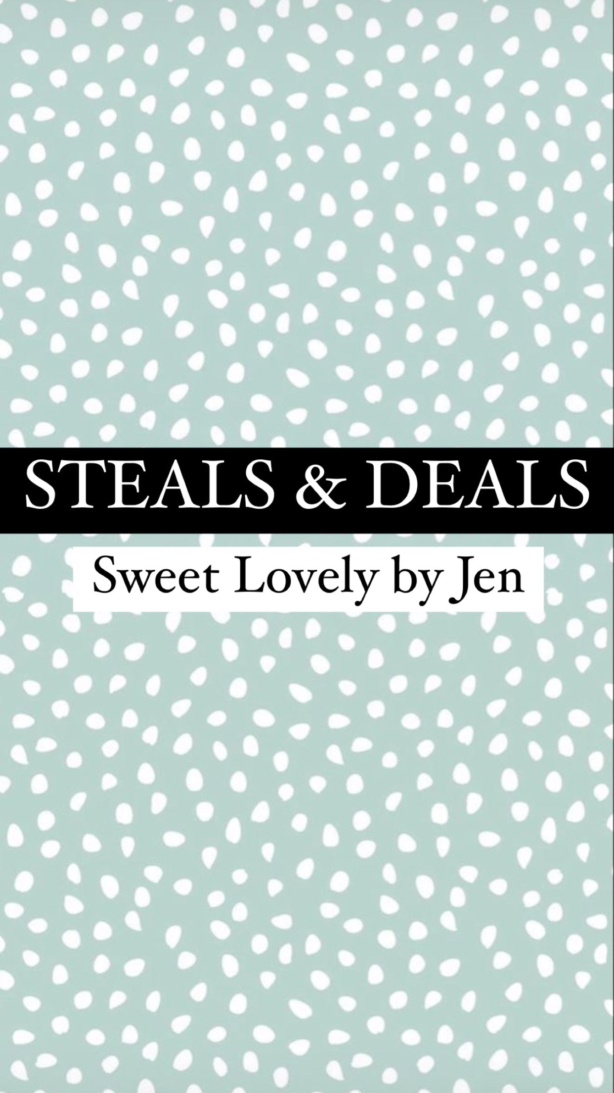 Steals and Deals - Sweet Lovely by Jen