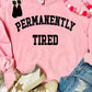 Permanently Tired Crewneck